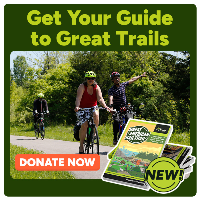 Get Your Guide to Great Trails. Donate and get the new Great American Rail-Trail Guidebook